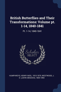 British Butterflies and Their Transformations