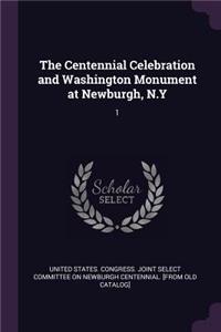 Centennial Celebration and Washington Monument at Newburgh, N.Y