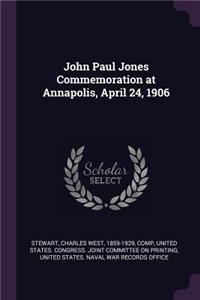 John Paul Jones Commemoration at Annapolis, April 24, 1906