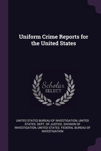 Uniform Crime Reports for the United States