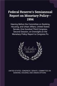 Federal Reserve's Semiannual Report on Monetary Policy--1994