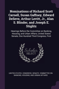 Nominations of Richard Scott Carnell, Susan Gaffney, Edward DeSeve, Arthur Levitt, Jr., Alan S. Blinder, and Joseph E. Stiglitz