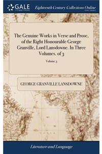 The Genuine Works in Verse and Prose, of the Right Honourable George Granville, Lord Lansdowne. in Three Volumes. of 3; Volume 3