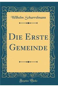Die Erste Gemeinde (Classic Reprint)