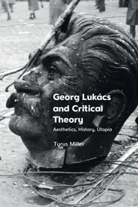 Georg Luk?cs and Critical Theory