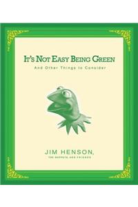 It's Not Easy Being Green: And Other Things to Consider