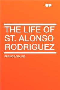 The Life of St. Alonso Rodriguez