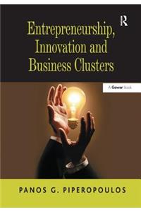 Entrepreneurship, Innovation and Business Clusters