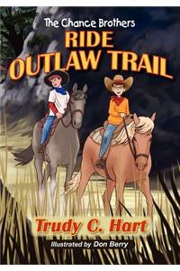 The Chance Brothers Ride Outlaw Trail