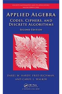 Applied Algebra: Codes, Ciphers, and Discrete Algorithms