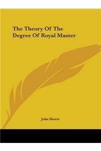 The Theory Of The Degree Of Royal Master