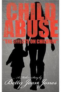 Child Abuse the Effects on Children