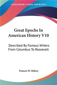 Great Epochs In American History V10