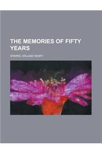 The Memories of Fifty Years