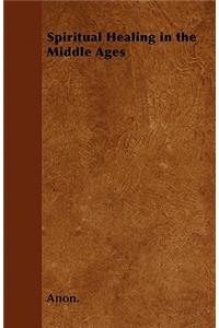 Spiritual Healing in the Middle Ages