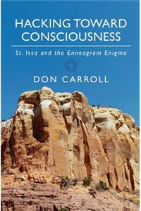 Hacking Toward Consciousness
