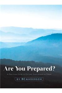 Are You Prepared - A Practical Guide to Putting Your Affairs in Order