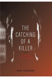 Catching Of A Killer