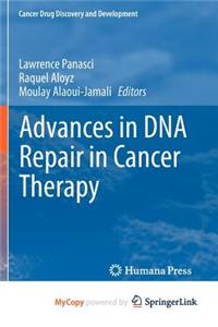 Advances in DNA Repair in Cancer Therapy