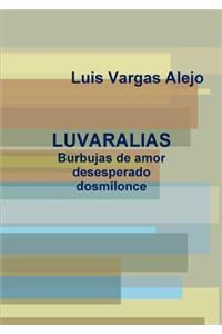 LUVARALIAS_Burbujas De Amor Desesperado Dosmilonce