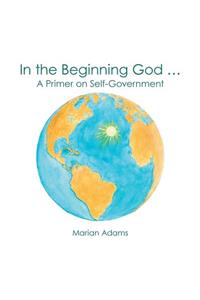 In the Beginning God ...