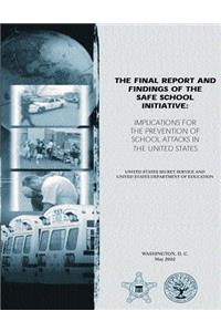 The Final Report and Findings of the Safe School Initiative