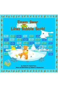 Emem Bear Likes Bubble Bath!