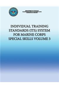 Individual Training Standards (ITS) System for Marine Corps Special Skills - Volume 3