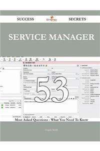 Service Manager 53 Success Secrets: 53 M...