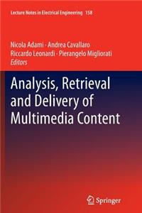 Analysis, Retrieval and Delivery of Multimedia Content