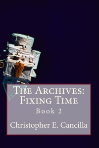 Archives: Fixing Time: Book 2