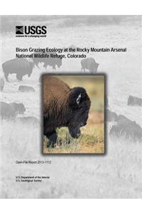 Bison Grazing Ecology at the Rocky Mountain Arsenal National Wildlife Refuge, Colorado