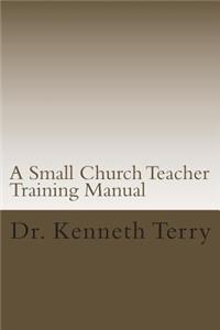 A Small Church Teacher Training Manual