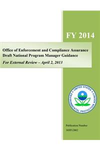 Office of Enforcement and Compliance Assurance Draft National Program Guidance, For External Review - April 2, 2013