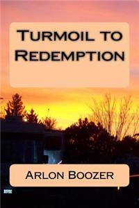 Turmoil to Redemption