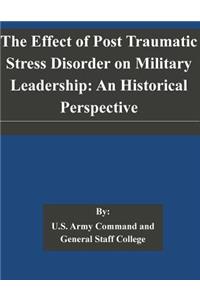 The Effect of Post Traumatic Stress Disorder on Military Leadership