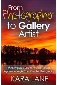 From Photographer to Gallery Artist