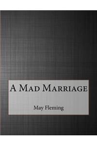 A Mad Marriage