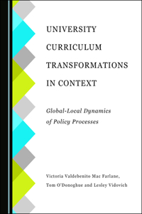 University Curriculum Transformations in Context: Global-Local Dynamics of Policy Processes