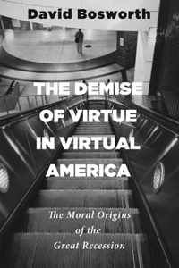 Demise of Virtue in Virtual America