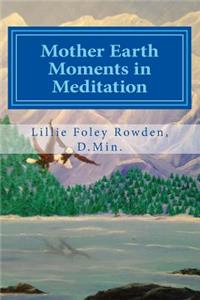 Mother Earth Moments in Meditation