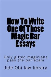 How To Write One Of Those Magic Bar Essays
