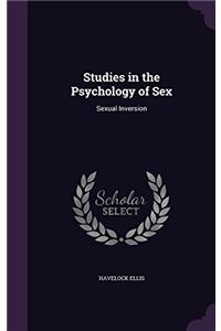 Studies in the Psychology of Sex: Sexual Inversion