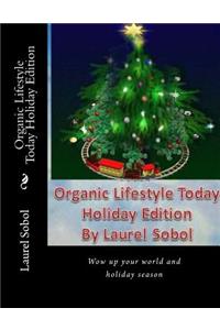 Organic Lifestyle Today Holiday Edition