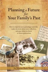 Planning a Future for Your Family's Past