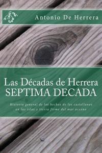 Las Decadas de Herrera.- Septima Decada