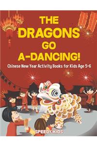 Dragons Go A-Dancing! Chinese New Year Activity Books for Kids Age 5-6
