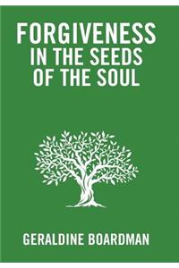 Forgiveness in the Seeds of the Soul