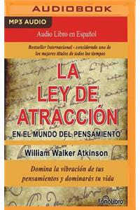 Ley de Atracción En El Mundo del Pensamiento (the Law of Attraction in the World of Thought)