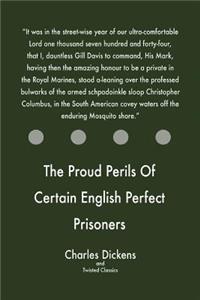 The Proud Perils Of Certain English Perfect Prisoners